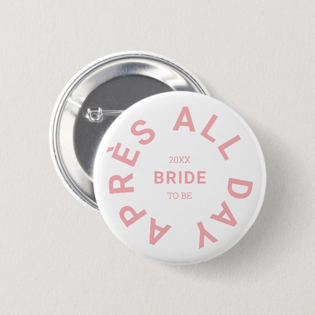 Après All Day Pink Bride Bachelorette Party 6 Cm Round Badge (Front & Back)