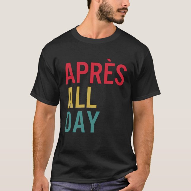 Apres All Day Winter Sports Apres Ski Lover Skiing T-Shirt (Front)