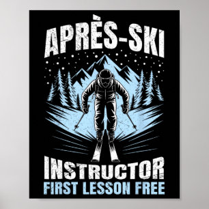 Apres Apres-ski Instructor First Lesson Free Ski I Poster