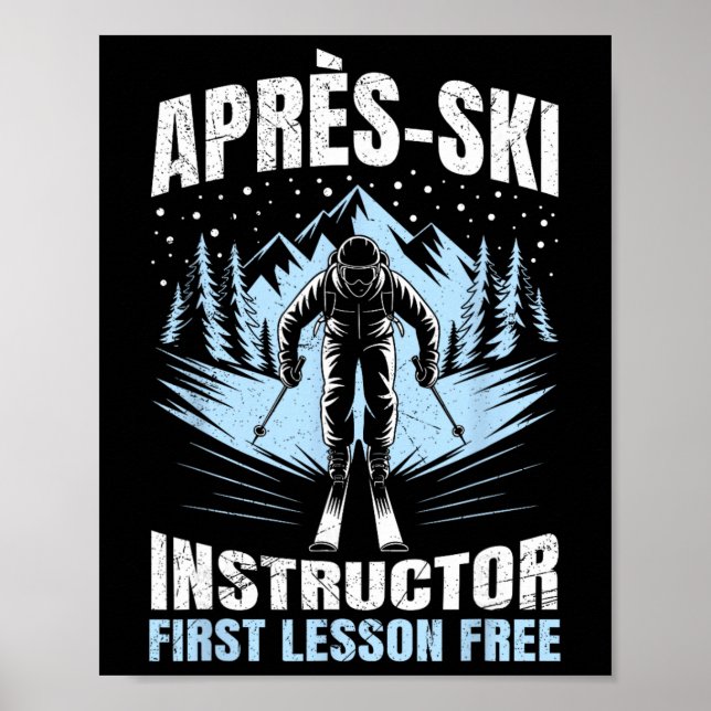 Apres Apres-ski Instructor First Lesson Free Ski I Poster (Front)