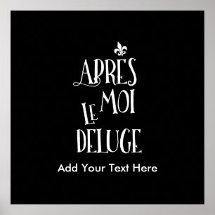 Apres Moi Le Deluge - Funny Retirement Poster