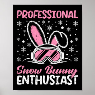 Apres Professional Snow Bunny Enthusiast Funny Fon Poster