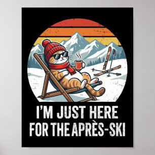 Après-ski Cat Skiing Men Women Kids Funny Après-sk Poster