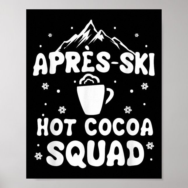 Apres Ski Cocoa Squad Cute Funny Skiing Skier  Poster (Front)