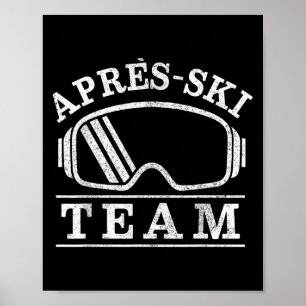 Apres Ski Goggles Party Team Skier Gift  Poster