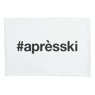 APRES SKI Hashtag Pillowcase