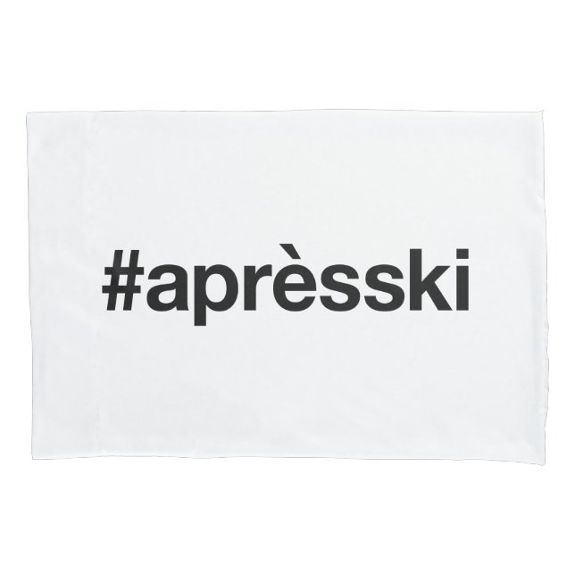 APRES SKI Hashtag Pillowcase (Front)