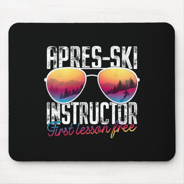 Apres Ski Instructor First Lesson Free Funny Skiin Mouse Mat (Front)