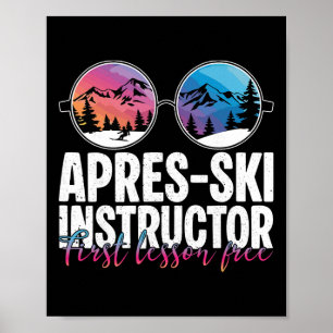 Apres Ski Instructor First Lesson Funny Ski Skiing Poster