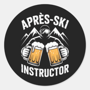 Apres Ski Instructor For A Funny Winter Sports Par Classic Round Sticker