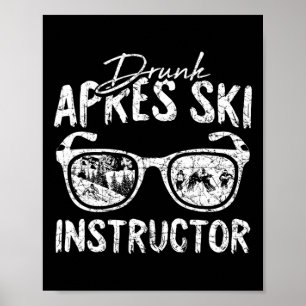 Apres Ski Instructor Funny Drinking Beer Skier Ski Poster