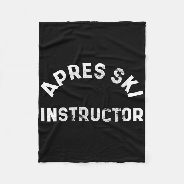 Apres Ski Instructor Funny Drunk Party Skiing Snow Fleece Blanket (Front)