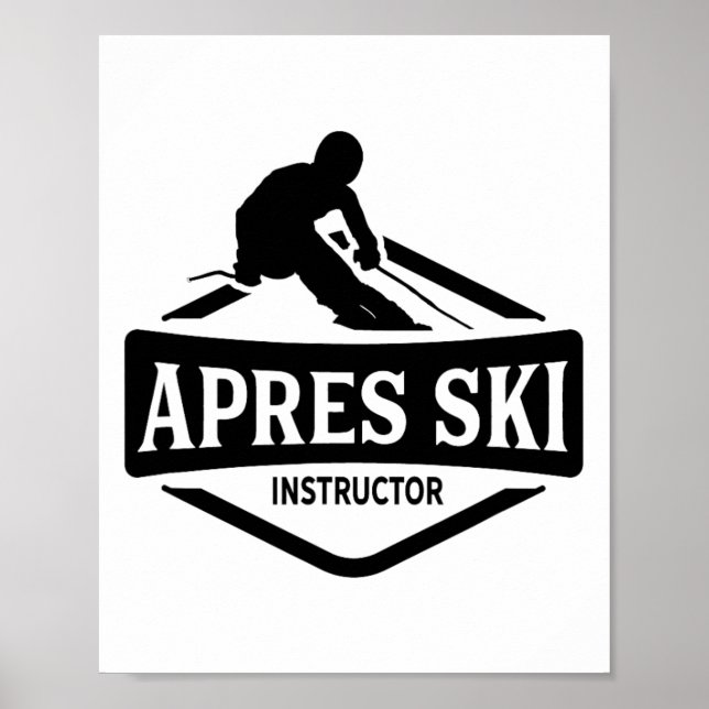 Apres Ski Instructor Party Afterski Skiing Skier  Poster (Front)