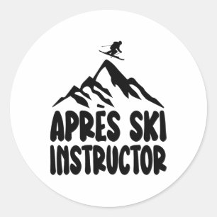 Apres Ski Instructor Shirt Women Men For Apres Ski Classic Round Sticker