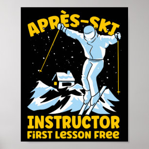 Apres Ski Instructor Skiing Poster