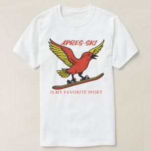 apres-ski is my favourite sport T-Shirt
