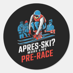 Apres Ski More Like Pre Race Alpine Skiing Classic Round Sticker