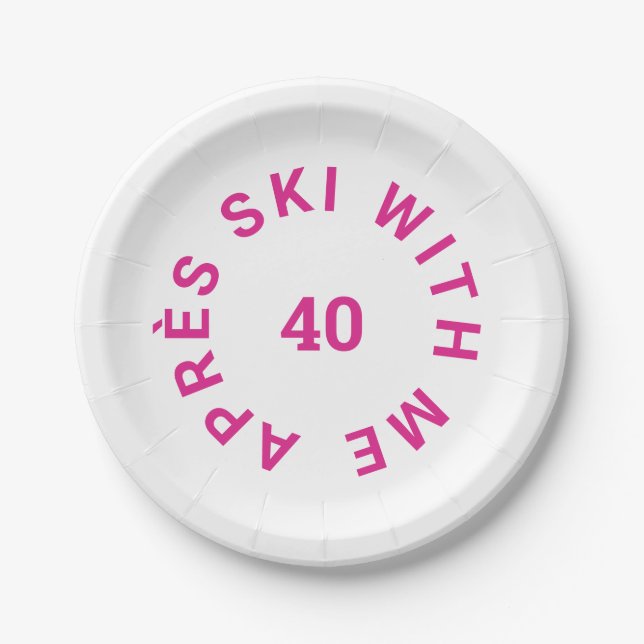 Après Ski With Me 40 Hot Pink 40th Birthday Party Paper Plate (Front)