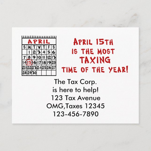 April 15th- Most Taxing Tme of the Year! Postcard (Front)