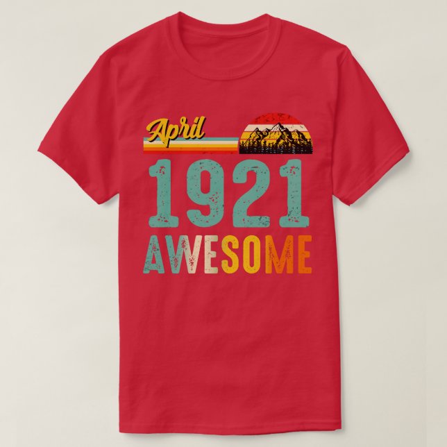 April 1921 Birthday Gift Shirt Vintage April 1921  (Design Front)