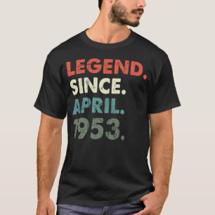 April 1953 Legendary Year 1953 Retro 1953 Legend S T-Shirt