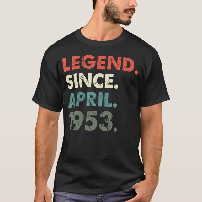 April 1953 Legendary Year 1953 Retro 1953 Legend S T-Shirt (Front)