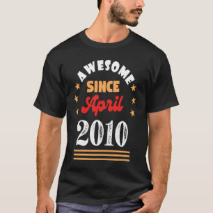April 2010 Birthday Awesome Since 2010 April Vinta T-Shirt