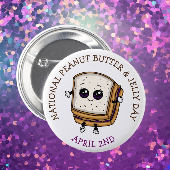 April 2nd is National Peanut Butter & Jelly Day 6 Cm Round Badge (Creator Uploaded)