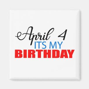 April 4 its my Birthday Magnet