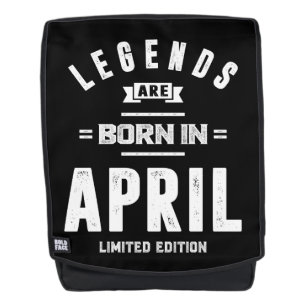 April Birthday Gift Legends Are Born In April Backpack