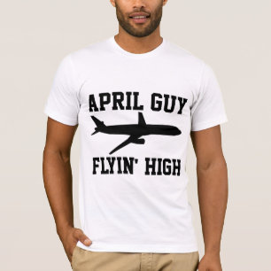 APRIL BIRTHDAY GUY FLYIN' HIGH T-SHIRTS