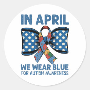 April Blue Outfit To Raise Autism Awareness And Su Classic Round Sticker
