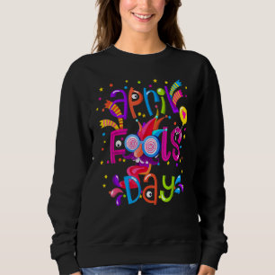 April Fools Day 1st April Fools Day 2022 Joke Sweatshirt