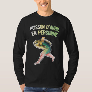 April Fool's Day April Fish in person hoaxes Poiss T-Shirt