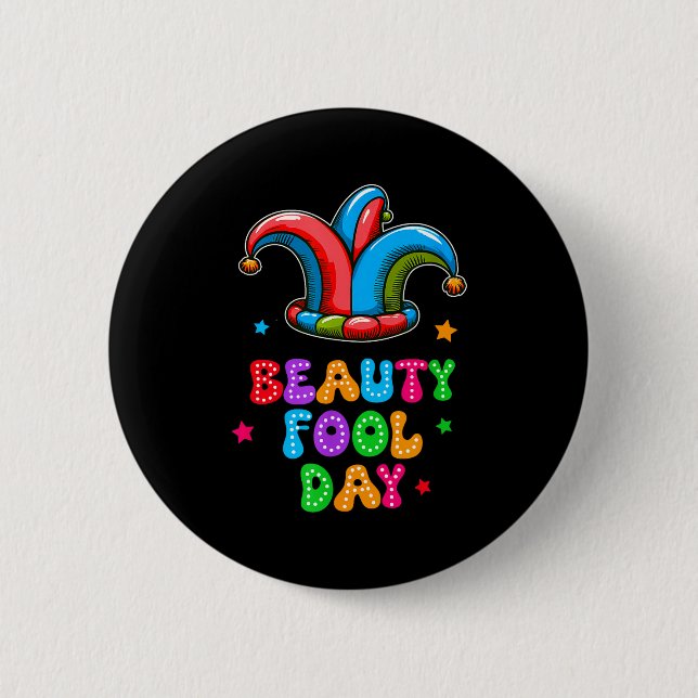 April Fool's Day Beauty Fool Day April 1st Prank J 6 Cm Round Badge (Front)