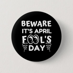 April Fool's Day Funny 6 Cm Round Badge