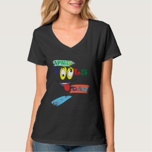 april fools day funny joke prank party costume T-Shirt