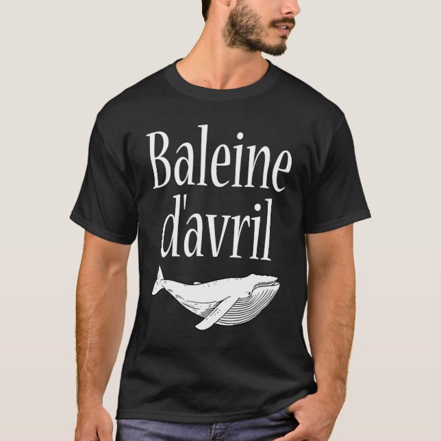 April Fool's Day  Hoaxes Jokes Baleine D'Avril 202 T-Shirt (Front)