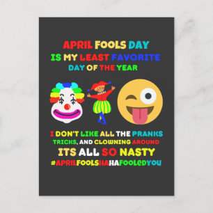 April fools day is my least favourite day    postcard