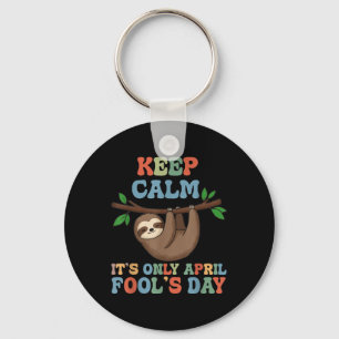 April Fools Day Pranks Keep Calm Its Only April Fo Key Ring