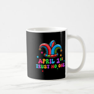 April Fool's Day Trust April 1st Prank Joke Gift Coffee Mug