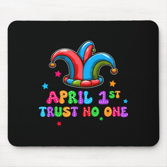April Fool's Day Trust April 1st Prank Joke Gift  Mouse Mat (Front)
