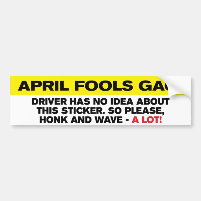 April Fool's Gag Bumper Sticker (Front)