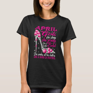 April Girl She Slays She Prays She's Beautiful sho T-Shirt