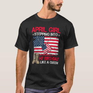 April Girl Stepping Like A Queen American Flag Pro T-Shirt
