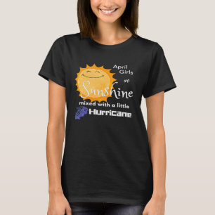 April Girls Sunshine Mixed With Hurricane Cute T T-Shirt