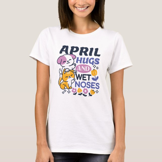 April Hugs and Wet Noses – Cute Dog and Cat Art T-Shirt (Front)