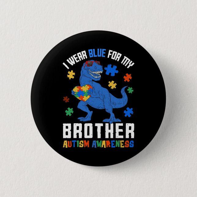 April I Wear Blue For Brother Dinosaur Autism Awar 6 Cm Round Badge (Front)