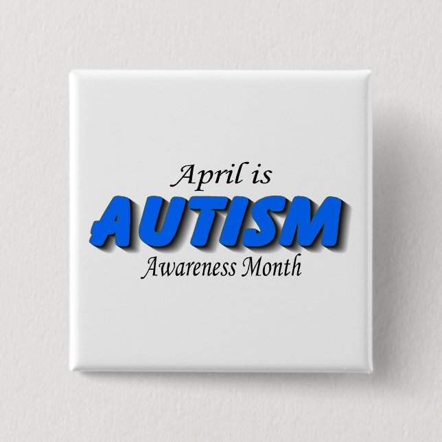 April Is Autism Awareness Month (Blue) 15 Cm Square Badge (Front)
