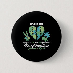 April Is For National Minority Mental Health Aware 6 Cm Round Badge
